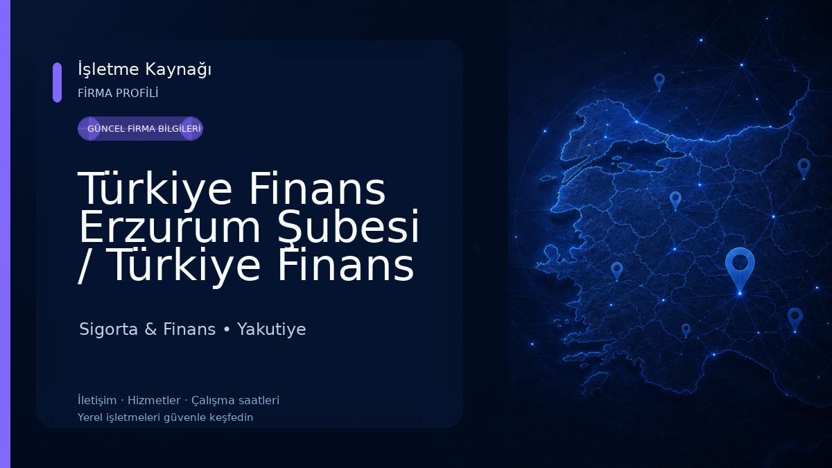 Türkiye Finans Erzurum Şubesi / Türkiye Finans Yakutiye Şubesi Sigorta & Finans