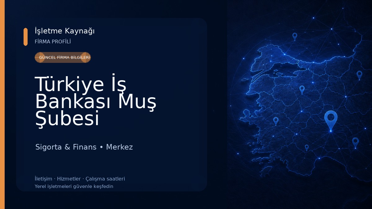 Türkiye İş Bankası Muş Şubesi Sigorta & Finans