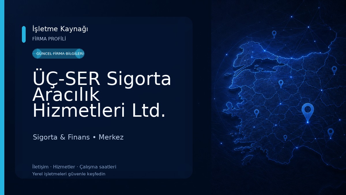 ÜÇ-SER Sigorta Aracılık Hizmetleri Ltd. Şti.