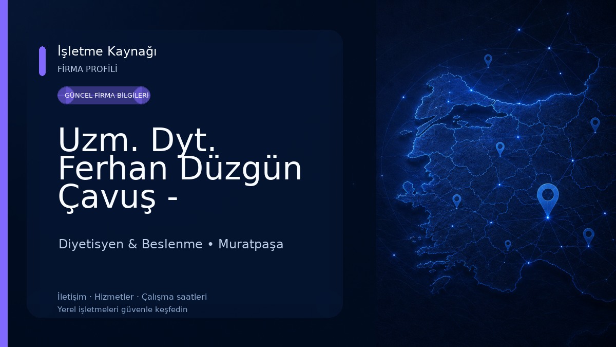 Uzm. Dyt. Ferhan Düzgün Çavuş - Beslenme ve Diyet Danışmanlığı Diyetisyen & Beslenme