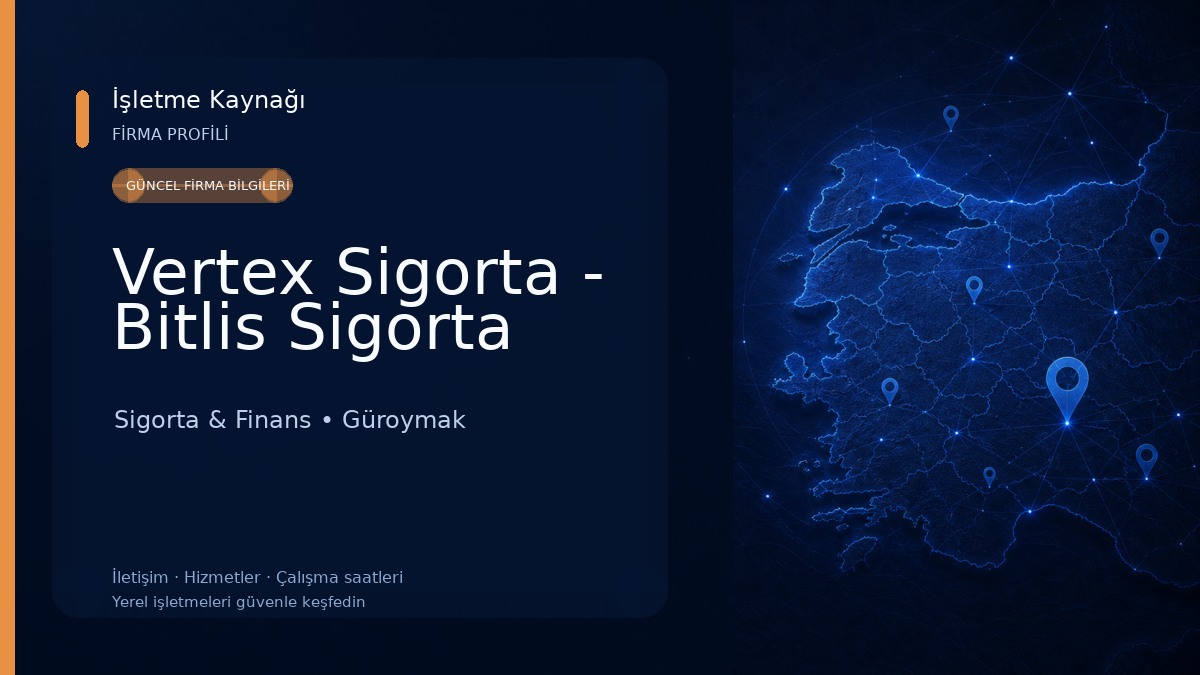 Vertex Sigorta - Bitlis Sigorta
