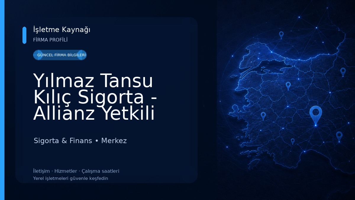 Yılmaz Tansu Kılıç Sigorta - Allianz Yetkili Acentesi - Çanakkale Sigorta & Finans